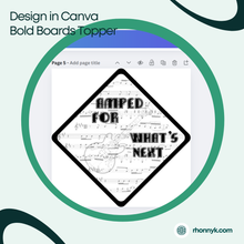 Load image into Gallery viewer, DESIGN YOUR OWN in Canva Printed Finish Bold Boards Topper
